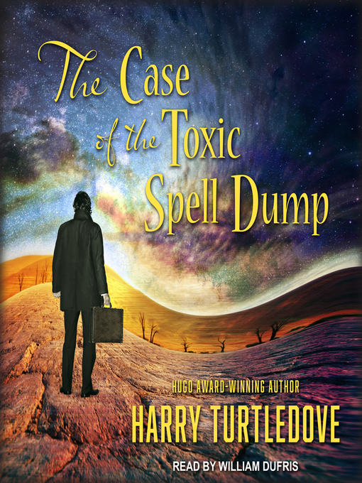 Title details for The Case of the Toxic Spell Dump by Harry Turtledove - Wait list